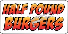 Burgers Half Pound DECAL CHOOSE SIZE Concession Food Truck Vinyl Sticker