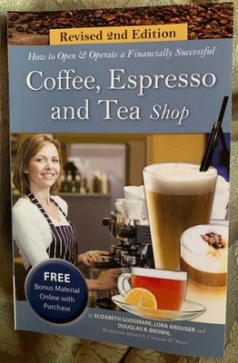 How to Open & Operate a Financially Successful Coffee, Espresso and Tea Shop