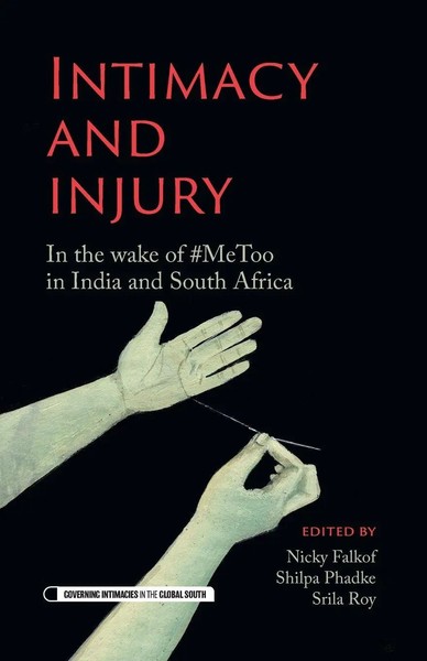 Intimacy And Injury In The Wake Of Metoo In India And South Africa Taschenbuch-image