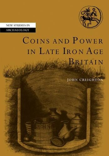 Thumbnail - John Creighton Coins And Power In Late Iron Age Britain (taschenbuch)