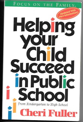 Helping Your Child Succeed in Public School by Cheri Fuller 1999