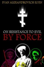 On Resistance to Evil by Force by Ilyin, Ivan, Brand New, Free shipping in th...