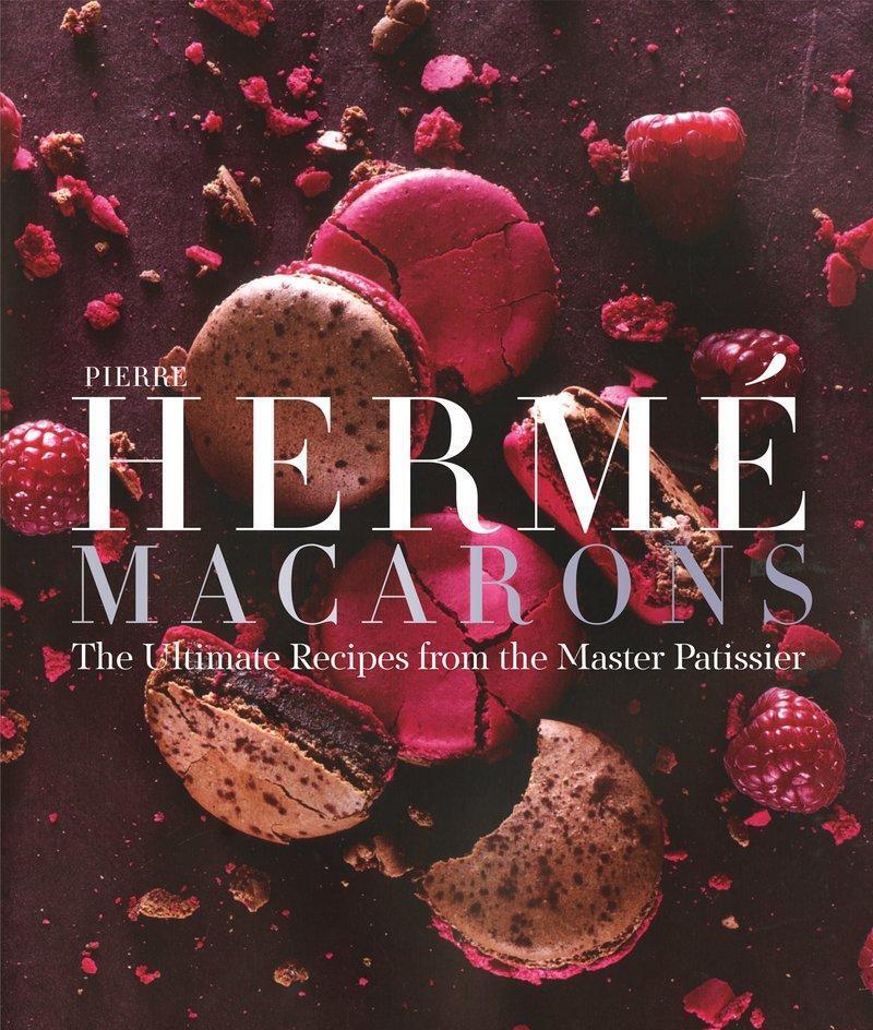 Pierre Hermé's Macarons | The Ultimate Recipes From The Master