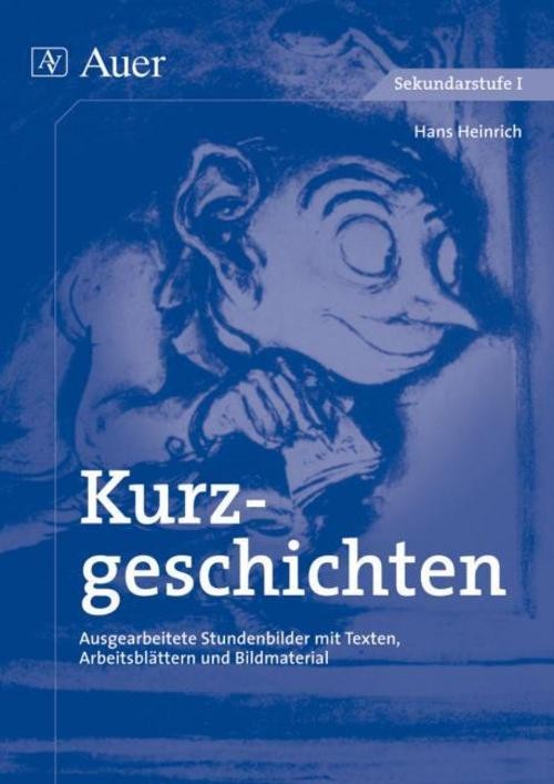 Kurzgeschichten: Ausgearbeitete Stundenbilder mit Texten, Arbeitsblättern und Bildmaterial (5. bis 10. Klasse) (Textgattungen Sekundarstufe) - Bild 2