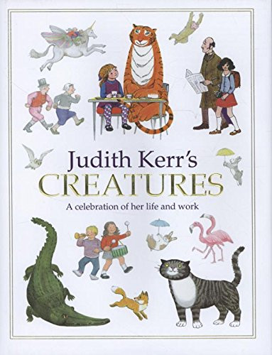 Judith Kerr’s Creatures: A stunning biography of the... - Kerr, Judith