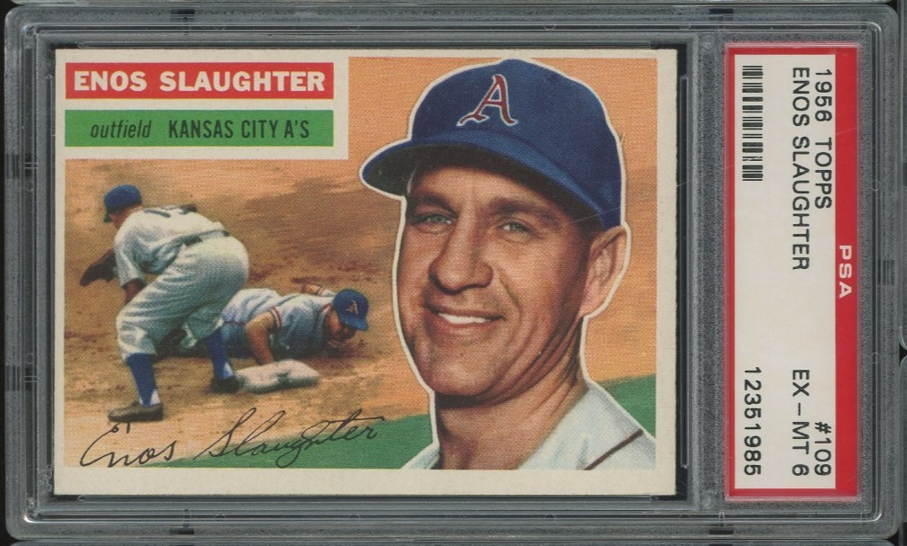 1956 Topps #109 Enos Slaughter Kansas City A's HOF PSA 6 EX-MT (Gray Back)
