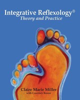 Integrative Reflexology® Theory And Practice Claire Marie Miller Taschenbuch