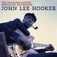 The Standard School Broadcast Recordings | John Lee Hooker | 2025