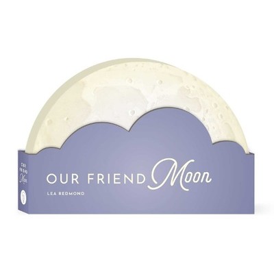 Lea Redmond Our Friend Moon (Kartonbuch) Full Circle Books