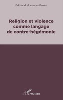 Mokuinema Bomfie Edmond | Religion Et Violence Comme Langage De Contre-HéGéMonie