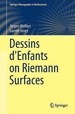 DESSINS D'ENFANTS ON RIEMANN SURFACES (SPRINGER MONOGRAPHS By Gareth A. Jones