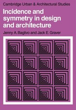 Jenny A. Baglivo Jack E. Incidence and Symmetry in Design and Archi (Paperback)