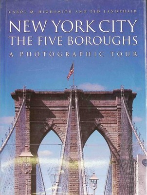 New York City: The Five Boroughs: A Photographic Tour Landphair, Ted and Carol M