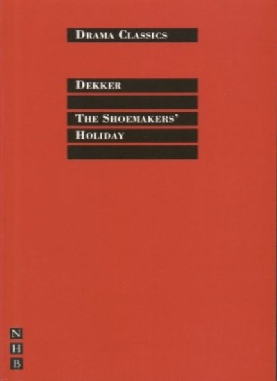 The Shoemakers' Holiday (Drama Classics),Thomas Dekker, Peter J.