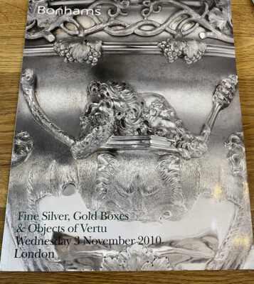 Bonhams Auction Catalouge Fine Silver, Gold & objects of Vertu November 2010