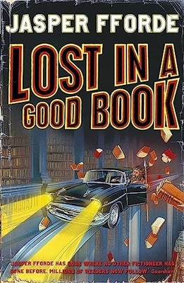 Lost in a Good Book: Thursday Next Book 2 by Fforde, Jasper 0340733578