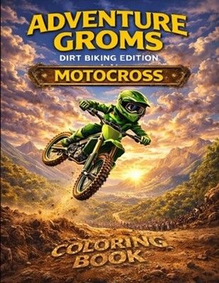 Adventure Groms: Dirt Bike Racing, Track Riding, Pit Life, and Off Road Action S