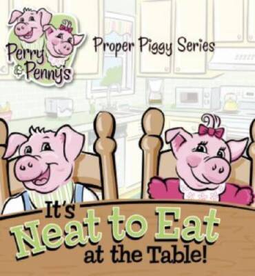 It's Neat to Eat at the Table - Board book By Bartell, Lindy - GOOD