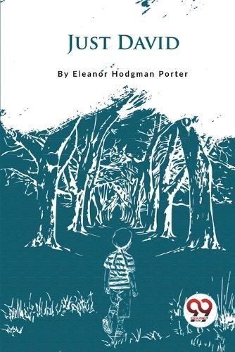 Just David by Eleanor Hodgman Porter - 9789357278485