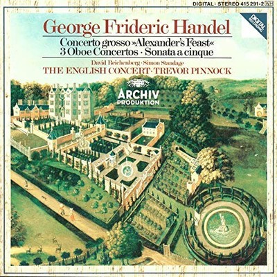 Handel: Alexander's Feast, 3 Oboe Concertos, Sonata a 5