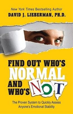 Find Out Who's Normal and Who's Not : The Proven System to Quickl