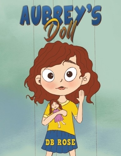 Aubrey's Doll by DB Rose - 9781035869435