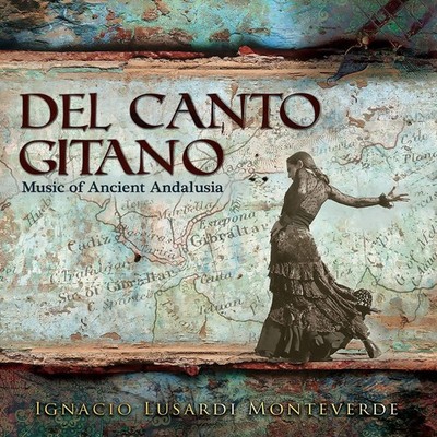Audio Cd Ignacio Lusardi Monteverde: Del Canto Gitano - Music Of Ancient Andalus