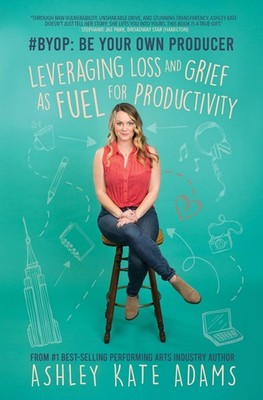 #BYOP: Be Your Own Producer: Leveraging Loss and Grief as Fuel for Productivity