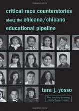 CRITICAL RACE COUNTERSTORIES ALONG THE CHICANA/CHICANO By Tara Yosso