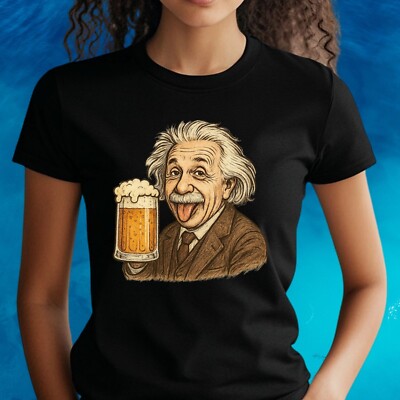 T-Shirt Frauen Einstein genießt Bier Motiv Baumwolle Größe S bis 3XL