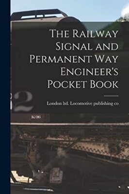 Locomotive publishin - Railway Signal and Permanent way Engineer's Poc - X555z