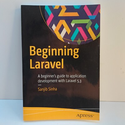 Beginning Laravel Sanjib Sinha Softcover 2017 Very Good Condition