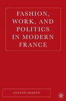 S. Zdatny | Fashion, Work, And Politics In Modern France | Taschenbuch (2015)