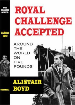 Royal Challenge Accepted: Around the World on Five... by Boyd, Alastair Hardback