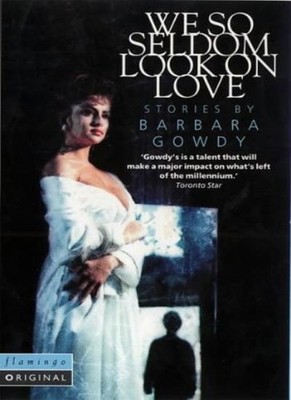 We So Seldom Look on Love: A Collection of Stories (Flamingo ori
