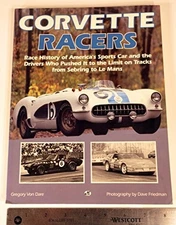 CORVETTE RACERS: RACE HISTORY OF AMERICA'S SPORTS CAR AND By Von Gregory Dare