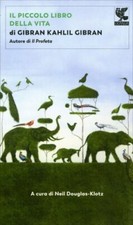 IL PICCOLO LIBRO DELLA VITA - KAHLIL GIBRAN