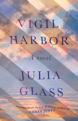 Vigil Harbor: A Novel, Glass, Julia, 9781101873588