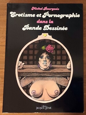 Erotisme et Pornographie dans la Bande Dessinée++Michel Bourgeois++Glénat 1978