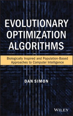 Evolutionary Optimization Algorithms : Biologically-Inspired and Population-B...