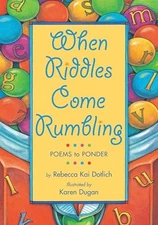 When Riddles Come Rumbling: Poems t..., Dotlich, Rebecc
