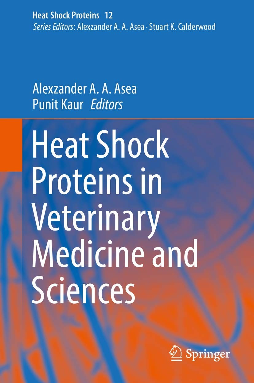 Heat Shock Proteins in Veterinary Medicine and Sciences.by Asea, Kaur New<|