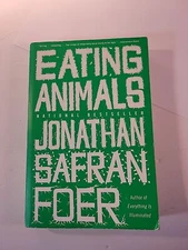 Eating Animals by Jonathan Safran Foer (2010, Trade Paperback)
