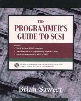 The Programmer's Guide to SCSI [With Contains Sample Code, a Software...