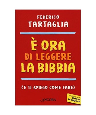 È ora di leggere la Bibbia [e ti spiego come fare], Federico Tartaglia