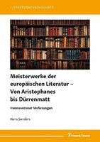 Meisterwerke Der EuropäIschen Literatur - Von Aristophanes Bis DüRrenmatt Hans S