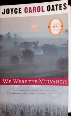 We Were the Mulvaneys Oates, Joyce Carol: