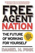 Free Agent Nation: The Future of Wor..., Pink, Daniel H