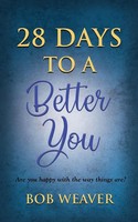 Bob Weaver | 28 Days To A Better You | Taschenbuch | Englisch (2024)