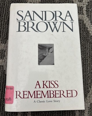 A Kiss Remembered: A Classic Love Story - Book by Brown, Sandra - Free Shipping